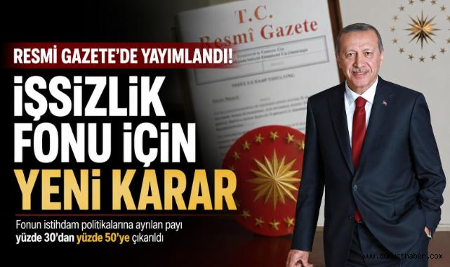 Resmi Gazete'de Yayımlandı! İşsizlik Fonu İçin Yeni Karar