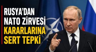 Rusya'dan NATO Zirvesi kararlarına sert tepki