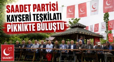 Saadet Partisi Kayseri Teşkilatı Piknikte Buluştu