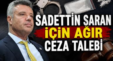 Sadettin Saran İçin Ağır Ceza Talebi