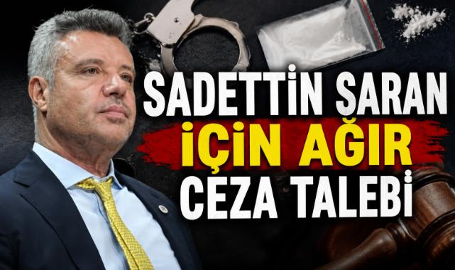 Sadettin Saran İçin Ağır Ceza Talebi