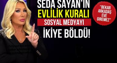 Seda Sayan'ın evlilik kuralı sosyal medyayı ikiye böldü