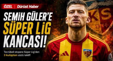 Semih Güler'e Süper Lig Kancası: Kayserispor Kararını Verdi!