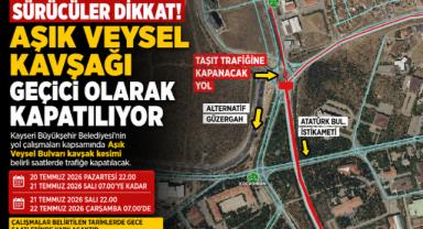 Sürücüler Dikkat! Aşık Veysel Kavşağı Geçici Olarak Kapatılıyor