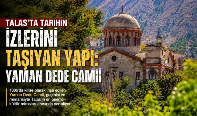 Talas'ta Tarihin İzlerini Taşıyan Yapı: Yaman Dede Camii