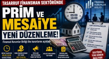 Tasarruf Finansman Sektöründe Prim ve Mesaiye Yeni Düzenleme!