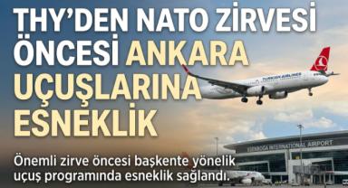 THY’den NATO Zirvesi Öncesi Ankara Uçuşlarına Esneklik