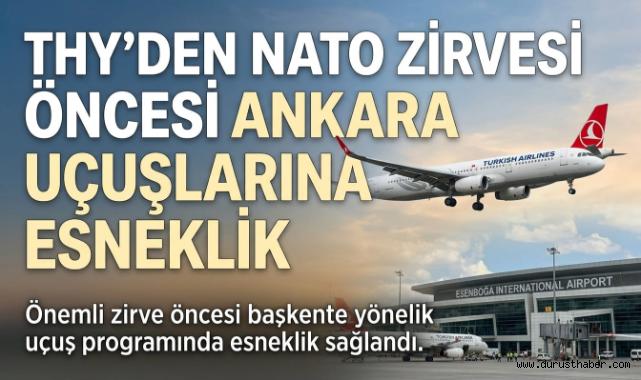 THY’den NATO Zirvesi Öncesi Ankara Uçuşlarına Esneklik