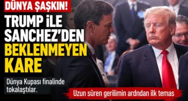 TRUMP İLE SANCHEZ'DEN BEKLENMEYEN KARE