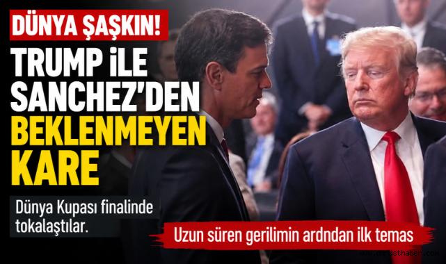 TRUMP İLE SANCHEZ'DEN BEKLENMEYEN KARE
