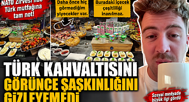 Türk Kahvaltısını Görünce Şaşkınlığını Gizleyemedi