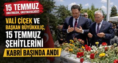 Vali Çiçek ve Başkan Büyükkılıç, 15 Temmuz Şehitlerini Kabri Başında Andı