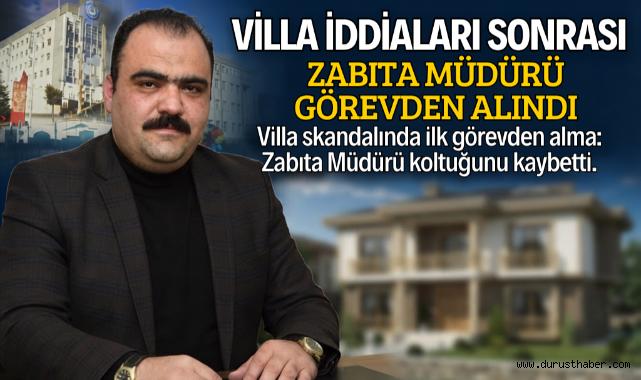 Villa İddiaları Sonrası Zabıta Müdürü Görevden Alındı