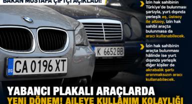 Yabancı Plakalı Araçlarda Yeni Dönem! Aileye Kullanım Kolaylığı