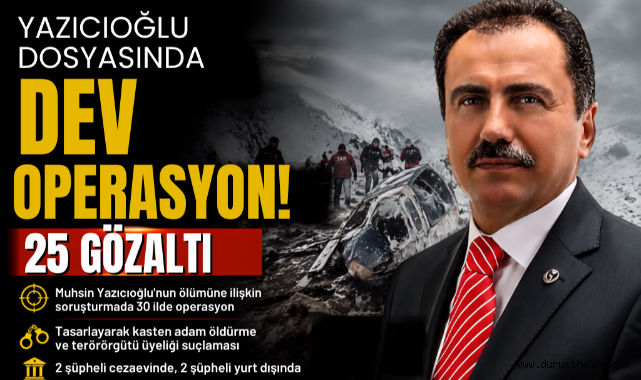 Yazıcıoğlu Soruşturmasında 25 Gözaltı